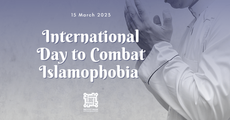 International Day to Combat Islamophobia - Institut Masa Depan Malaysia